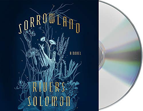 Karen Chilton, Rivers Solomon: Sorrowland (AudiobookFormat, 2021, Macmillan Audio)