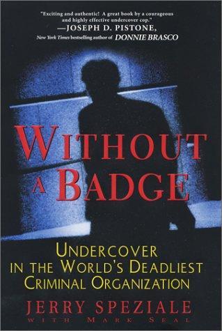 Jerry Speziale: Without A Badge (Hardcover, 2003, Kensington)