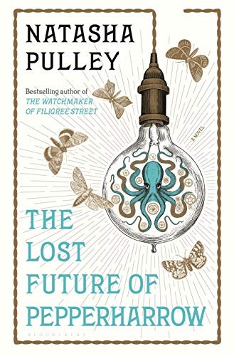 Natasha Pulley: The Lost Future of Pepperharrow (Hardcover, Bloomsbury Publishing)