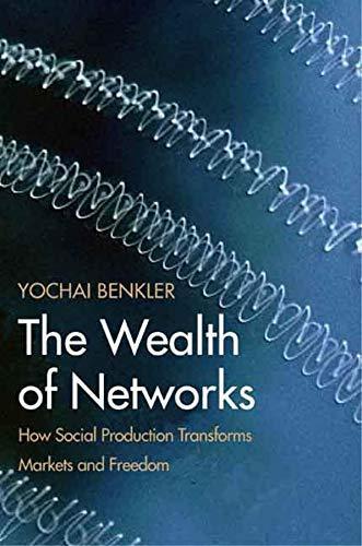 Yochai Benkler: The Wealth of Networks (2007)