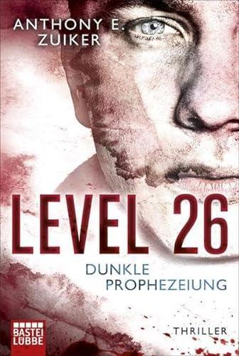 Anthony E. Zuiker: Level 26: Dunkle Prophezeihung (german language)