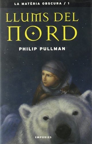 Philip Pullman, Albert Torrescasana Flotats: Llums del nord (Paperback, Editorial Empúries)