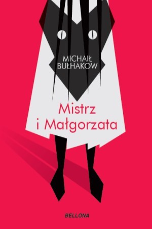 Mihail Afanas'evich Bulgakov: Mistrz i Małgorzata (Polish language, 2017, Bellona)