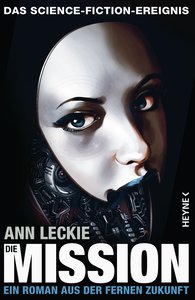 Ann Leckie: Die Mission (Paperback, Deutsch language, Heyne)