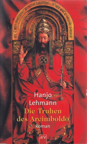 Hanjo Lehmann: Die Truhen des Arcimboldo (German language, 2002, Aufbau Taschenbuch Verlag)