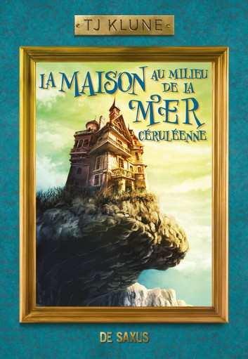 Tj Klune: La Maison au milieu de la mer céruléenne, tome 01 (Hardcover, français language, 2021, DE SAXUS)