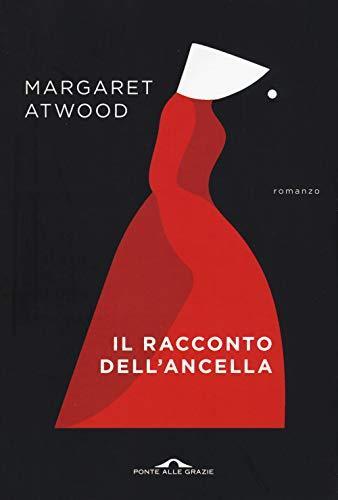 Margaret Atwood: Il racconto dell'ancella (Italian language, 2019, Ponte alle grazie, Bollati Boringhieri)