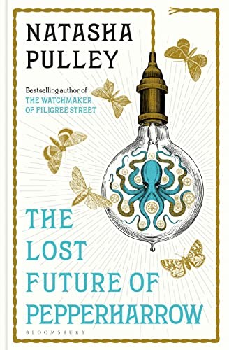 Natasha Pulley: The Lost Future of Pepperharrow (2019, Bloomsbury Publishing Plc)