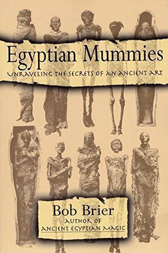 Bob Brier: Egyptian Mummies : Unraveling the Secrets of an Ancient Art (1996)