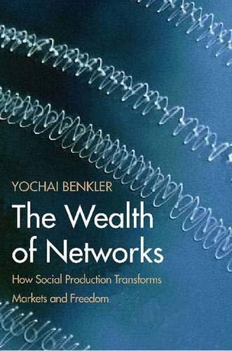 Yochai Benkler: The Wealth of Networks (2006)