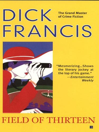 Dick Francis: Field of Thirteen (EBook, 2008, Penguin Group USA, Inc.)