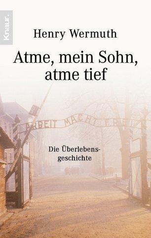 Henry Wermuth: Atme, mein Sohn, atme tief. Die Überlebensgeschichte. (Paperback, Droemersche Verlagsanstalt Th. Knaur Nachf., GmbH & Co.)