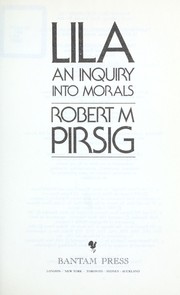 Robert M. Pirsig: Lila (1991, Bantam Press)