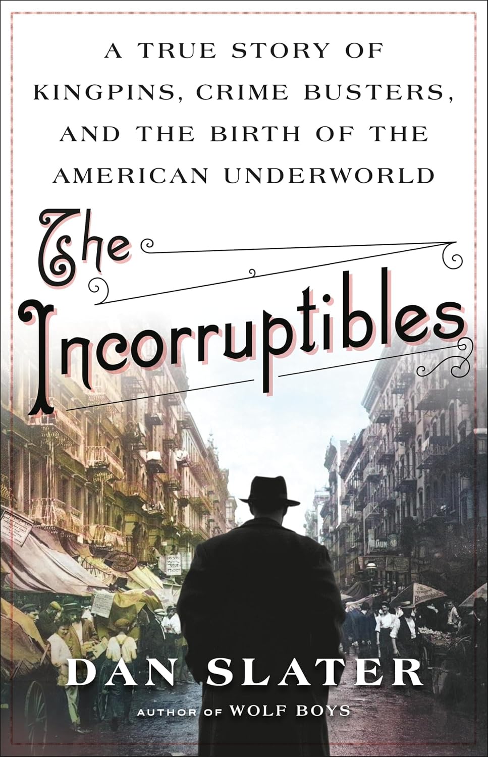 Dan Slater: The Incorruptibles