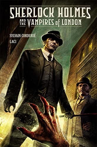 Sylvain Cordurié: Sherlock Holmes and the vampires of London (2014, Dark Horse, Dark Horse Books)