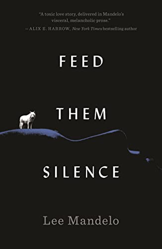 Lee Mandelo: Feed Them Silence (2023, Doherty Associates, LLC, Tom)