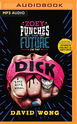 David Wong, Elizabeth Evans: Zoey Punches the Future in the Dick (AudiobookFormat, 2021, Audible Studios on Brilliance Audio)