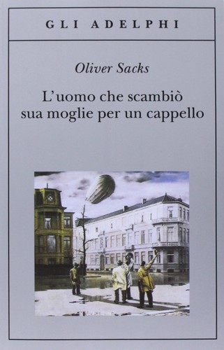 Oliver Sacks, Will Self, Jonathan Davis: L'uomo che scambiò sua moglie per un cappello (EBook, Italian language, 2013, Adelphi)