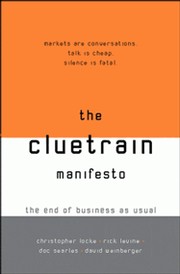 David Weinberger, Christopher Locke, Rick Levine, Doc Searls: The Cluetrain Manifesto (2001, Perseus Books Group)