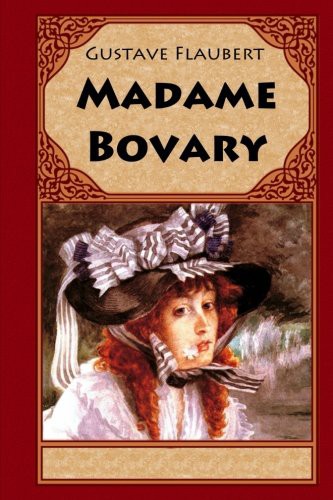 Gustave Flaubert: Madame Bovary (Paperback, 2017, Createspace Independent Publishing Platform, CreateSpace Independent Publishing Platform)