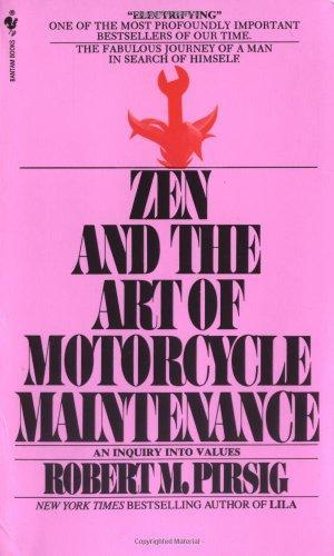 Robert M. Pirsig: Zen and the art of motorcycle maintenance (1981, Bantam)