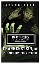 Stefan Rudnicki, Mary Shelley, Mary Shelley, Anthony Heald, Simon Templeman: Frankenstein; or, The Modern Prometheus (AudiobookFormat, 2008, Blackstone Audiobooks, Inc.)