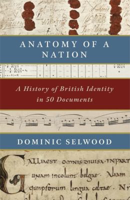 Dominic Selwood: Anatomy of a Nation (2021, Little, Brown Book Group Limited)