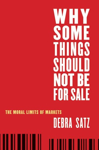 Debra Satz: Why Some Things Should Not Be for Sale (Hardcover, 2008, Oxford University Press, USA)