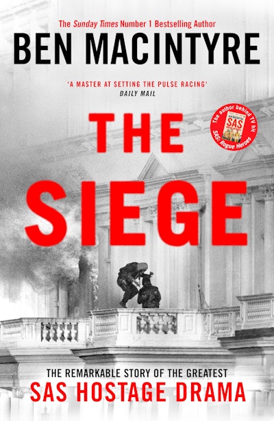 Ben Macintyre: The Siege (2024, Penguin Books, Limited)