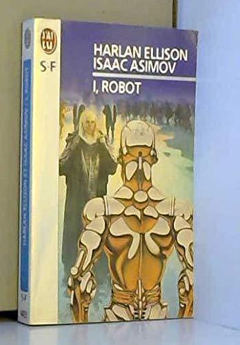 Harlan Ellison, Isaac Asimov: I, robot (Paperback, 1999, J'ai lu)