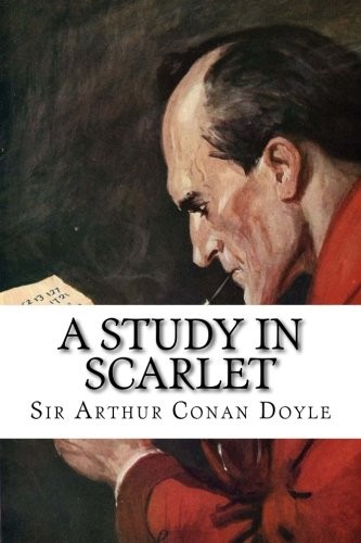 Arthur Conan Doyle: A Study in Scarlet (2015, CreateSpace Independent Publishing Platform)