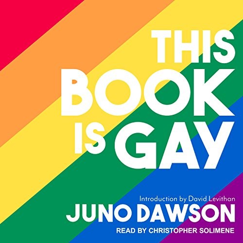 Juno Dawson, Christopher Solimene, David Levithan: This Book Is Gay (AudiobookFormat, Tantor Audio)