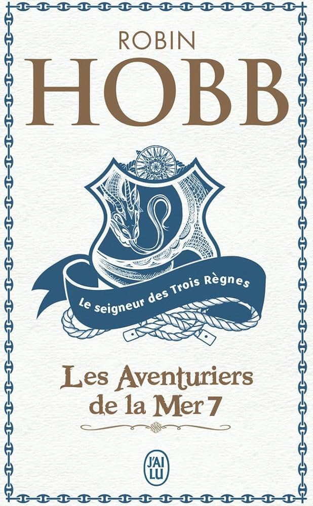 Robin Hobb: Les aventuriers de la Mer 7 (Paperback, French language, 2007)