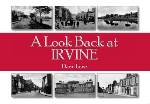 Dane Love: A look back at Irvine (Paperback, Carn Publishing)